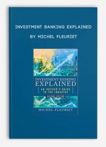 Investment Banking Explained by Michel Fleuriet