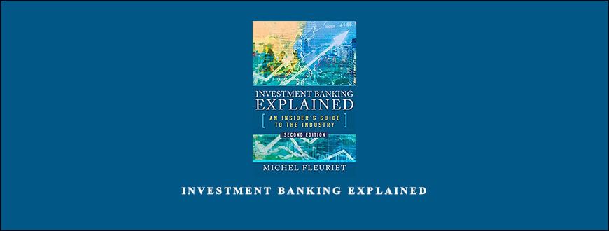 Investment Banking Explained by Michel Fleuriet