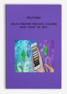 Ircforex – Delta Master Private Course 2012 (Chat in IRC)