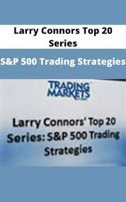 Larry Connors' Top 20 Series: S&P 500 Trading Strategies