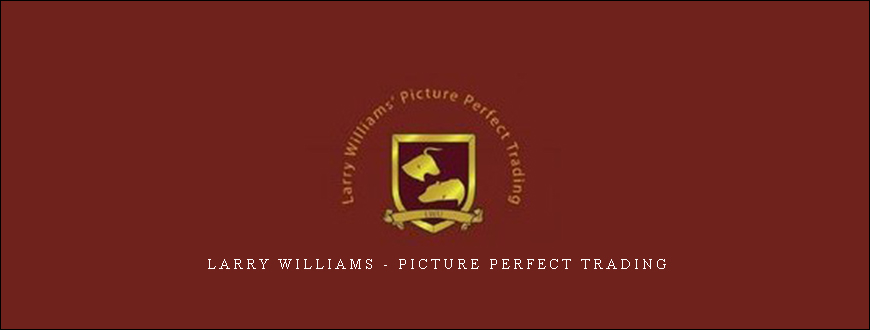 Larry Williams - Picture Perfect Trading