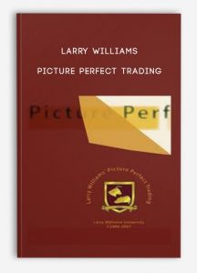 Larry Williams – Picture Perfect Trading