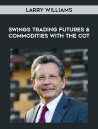 Larry williams - Swing Trading Futures & Commodities with the COT