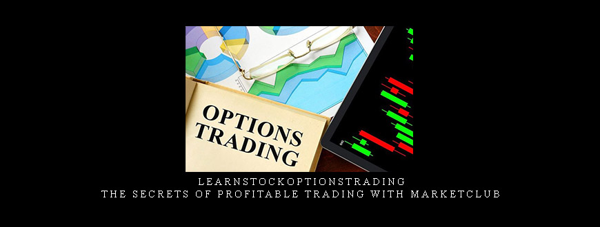 Learnstockoptionstrading – The Secrets of Profitable Trading with MarketClub