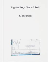 Ltg-trading- Gary Fullett - Mentoring