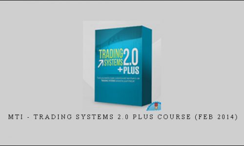 MTI – Trading Systems 2.0 Plus Course (Feb 2014)