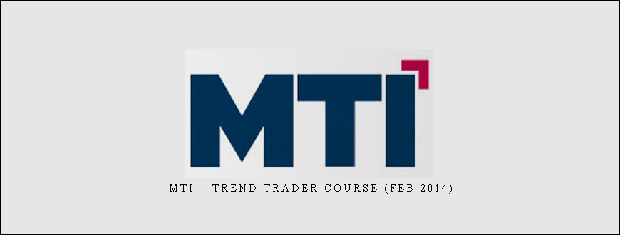 MTI – Trend Trader Course (Feb 2014)