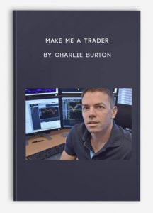 Make me a Trader by Charlie Burton