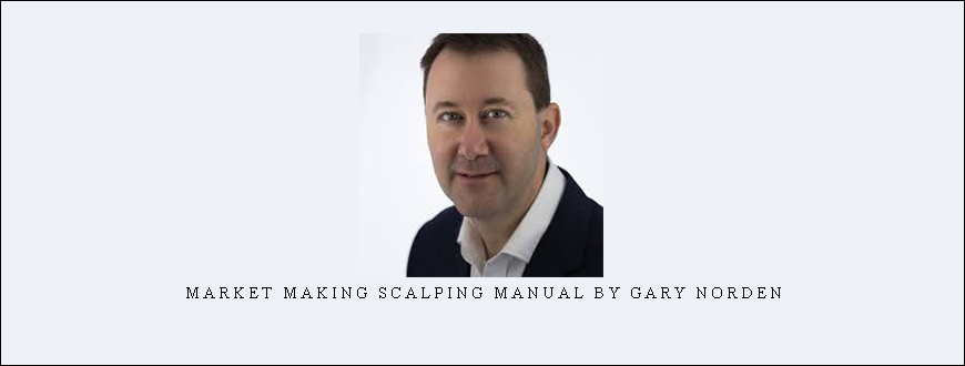 Market Making Scalping Manual by Gary Norden