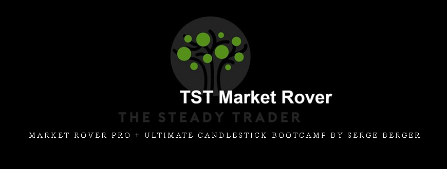 Market Rover Pro + Ultimate Candlestick Bootcamp by Serge Berger