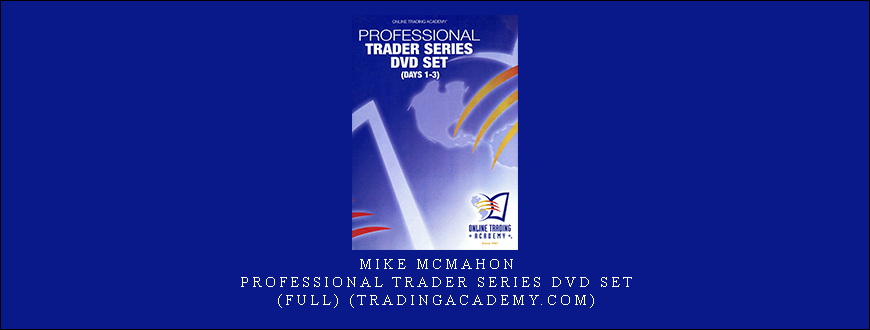 Mike McMahon – Professional Trader Series DVD Set (Full) (tradingacademy