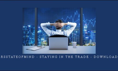 Mytradersstateofmind – Staying In the Trade – Downloadable MP3