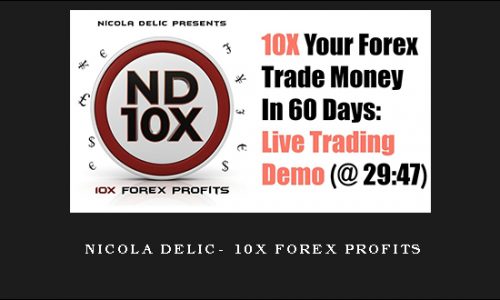 Nicola Delic- 10X Forex Profits