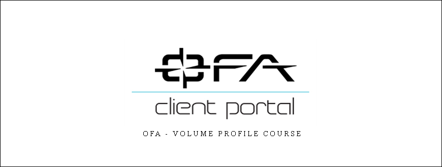 OFA - Volume Profile Course