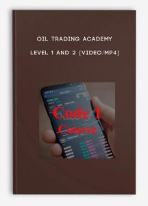 Oil Trading Academy Level 1 and 2 [Video:MP4]