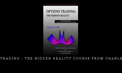 Options Trading – The Hidden Reality Course from Charles Cottle