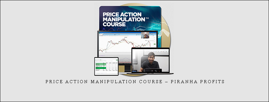 Price Action Manipulation Course – Piranha Profits