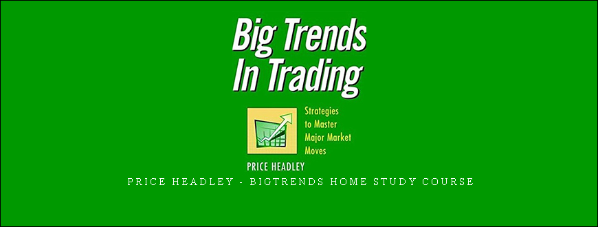 Price Headley - BigTrends Home Study Course