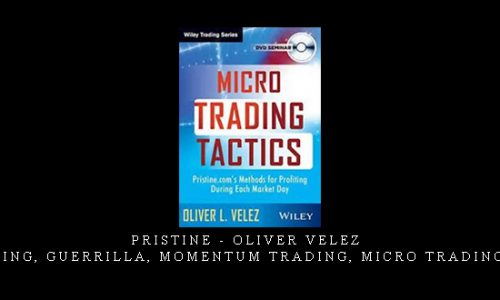 Pristine – Oliver Velez – Core, Swing, Guerrilla, Momentum Trading, Micro Trading Tactics