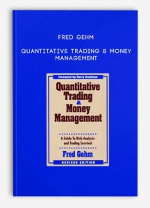 Quantitative Trading & Money Management by Fred Gehm