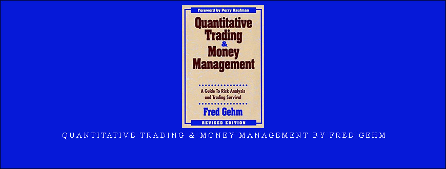 Quantitative Trading & Money Management by Fred Gehm