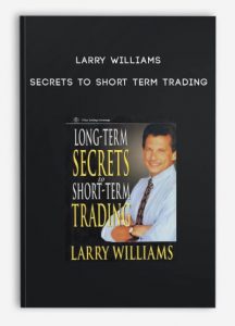 Secrets to Short Term Trading by Larry Williams