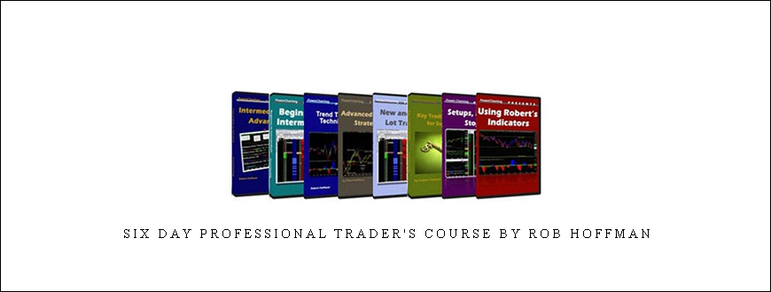 Six Day Professional Trader’s Course by Rob Hoffman