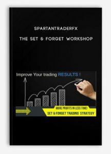 Spartantraderfx - The Set & Forget Workshop