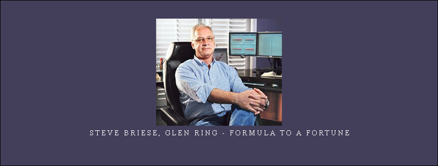 Steve Briese, Glen Ring - Formula to a Fortune