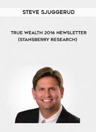 Steve Sjuggerud - True Wealth 2016 Newsletter (Stansberry Research)