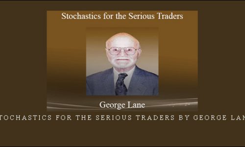 Stochastics for the Serious Traders by George Lane