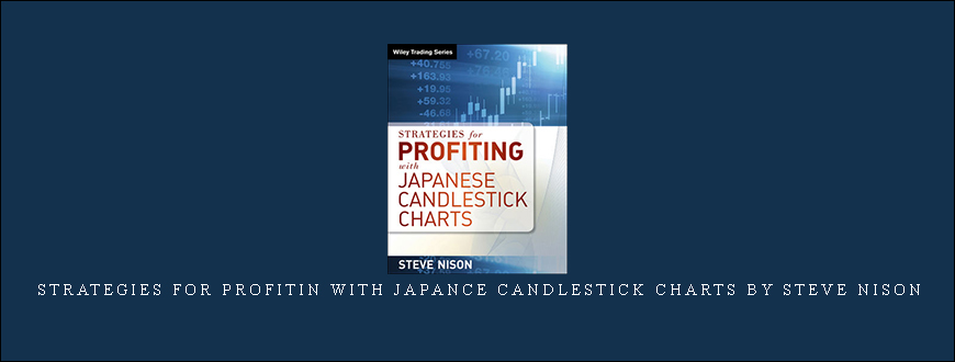 Strategies for Profitin With Japance Candlestick Charts by Steve Nison