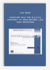 Takeover Talk The QUICK Strategy to High Return Low Risk Investing by Lou Bass