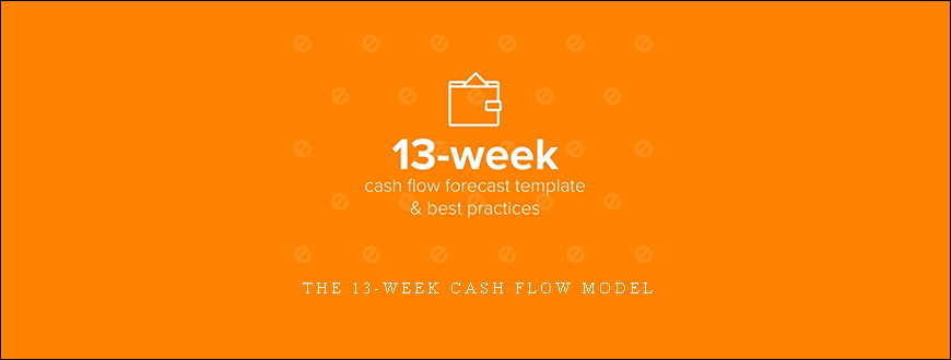 The 13-Week Cash Flow Model