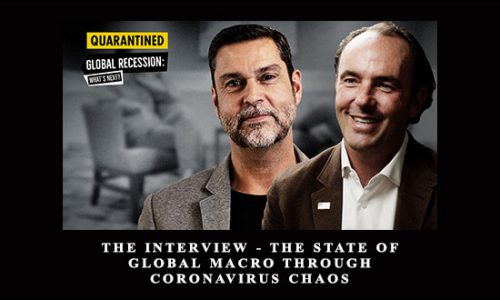 The Interview – The State of Global Macro through Coronavirus Chaos