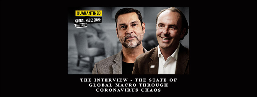 The Interview – The State of Global Macro through Coronavirus Chaos