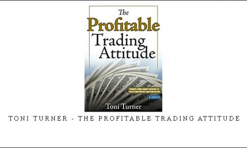 Toni Turner – The Profitable Trading Attitude