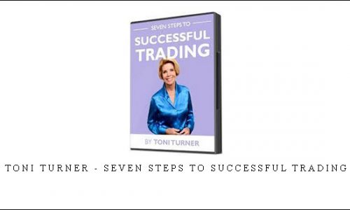 Toni turner – Seven Steps To Successful Trading