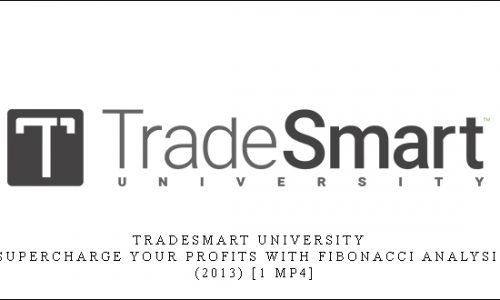 TradeSmart University – Supercharge Your Profits With Fibonacci Analysis (2013) [1 MP4]