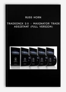 Russ Horn - Tradeonix 2.0 + Maxinator Trade Assistant (Full Version) 1