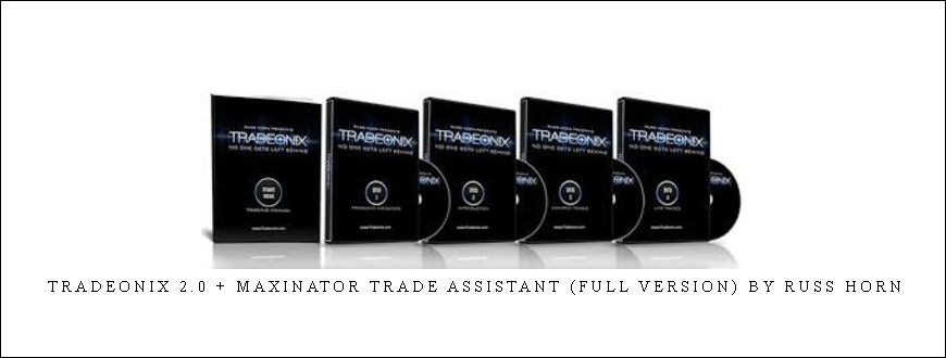 Tradeonix 2.0 + Maxinator Trade Assistant (Full Version) by Russ Horn