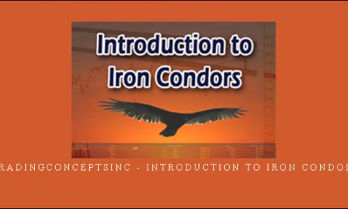 Tradingconceptsinc – Introduction to Iron Condors