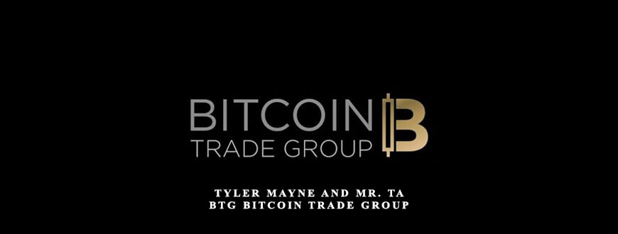 Tyler Mayne and Mr. TA – BTG Bitcoin Trade Group