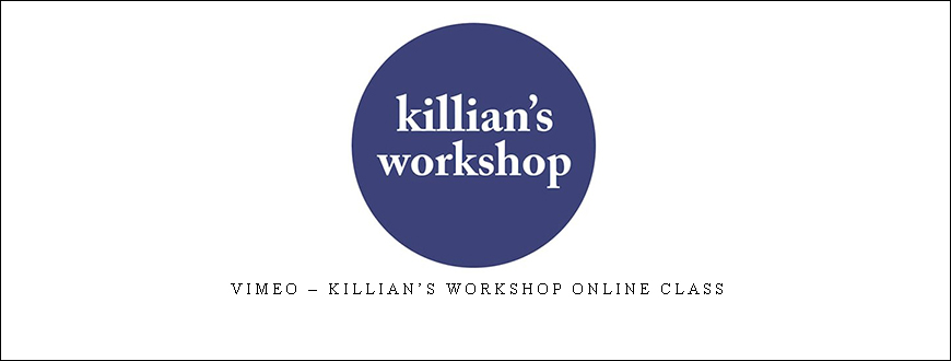 Vimeo – Killian’s Workshop Online Class