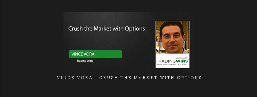 Vince Vora – Crush the Market with Options