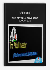 W.H.Ford - The Pitbull Investor (2009 Ed.)