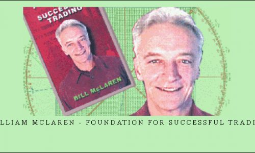 William McLaren – Foundation for Successful Trading