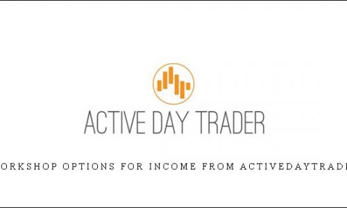 Workshop Options For Income from Activedaytrader