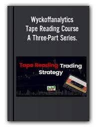 Wyckoffanalytics – Tape Reading Course- A Three-Part Series.
