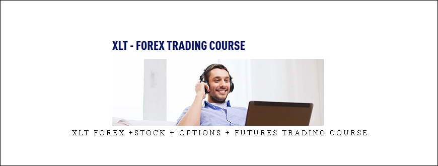 XLT Forex +Stock + Options + Futures Trading Course